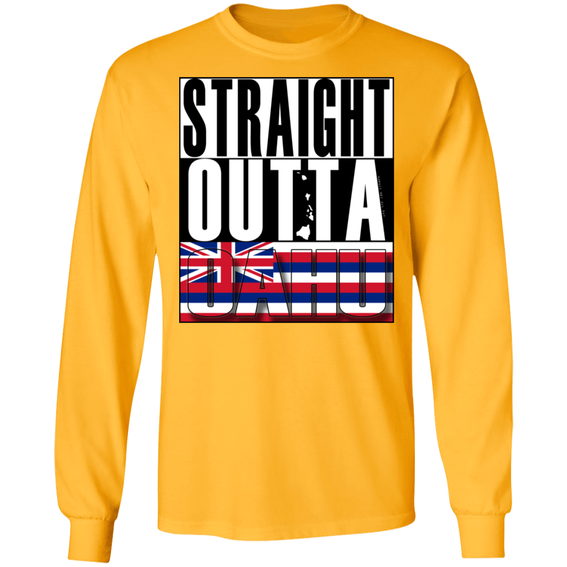 Straight Outta Oahu LS T-Shirt