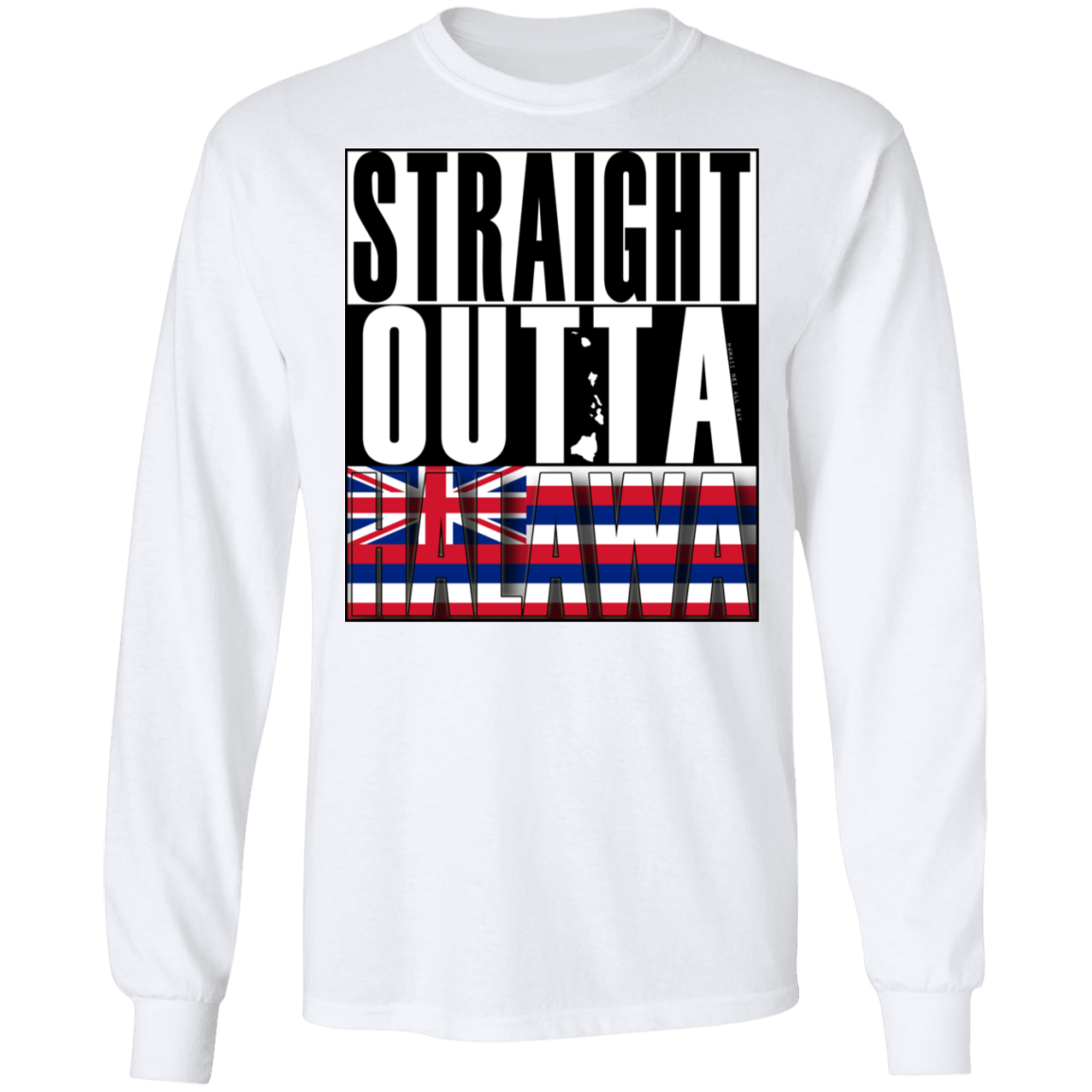 Straight Outta Halawa Hawai'i LS Ultra Cotton T-Shirt, T-Shirts, Hawaii Nei All Day