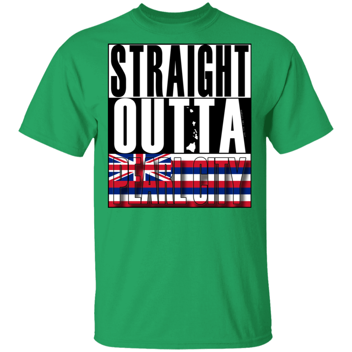Straight Outta Pearl City T-Shirt, T-Shirts, Hawaii Nei All Day