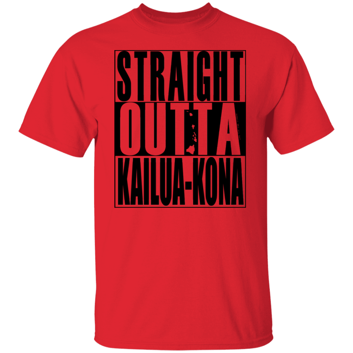 Straight Outta Kailua-Kona(black ink) T-Shirt