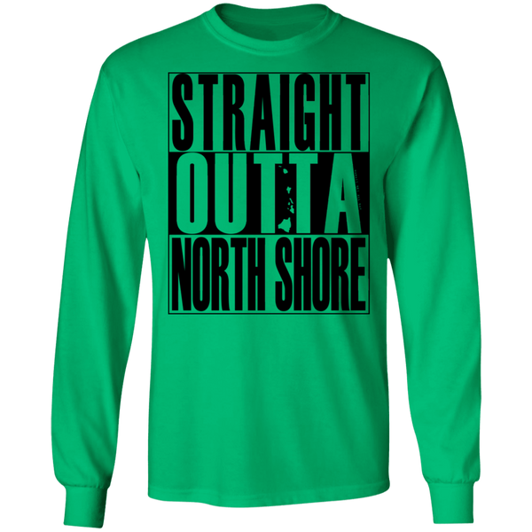 Straight Outta North Shore (black ink) LS T-Shirt