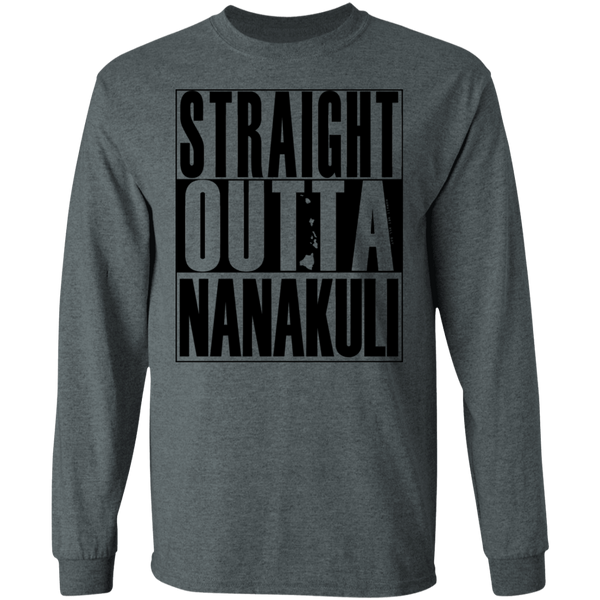 Straight Outta Nanakuli (black ink) LS T-Shirt