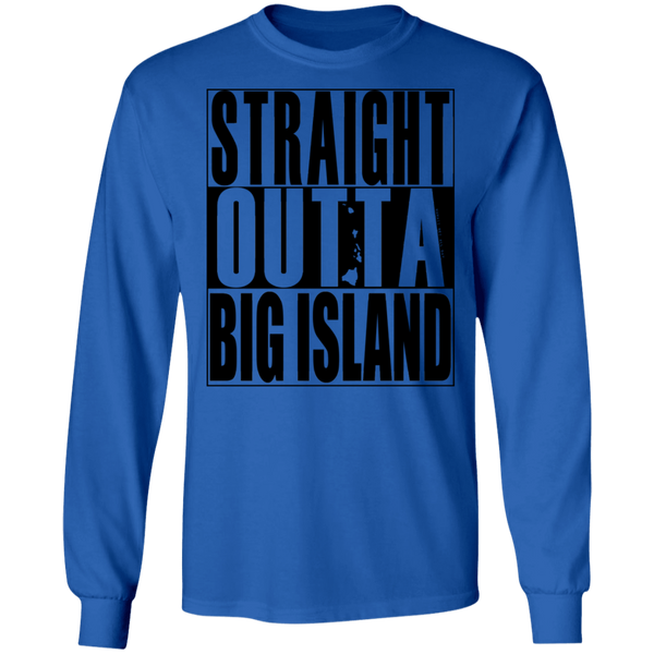 Straight Outta Big Island(black ink) LS T-Shirt