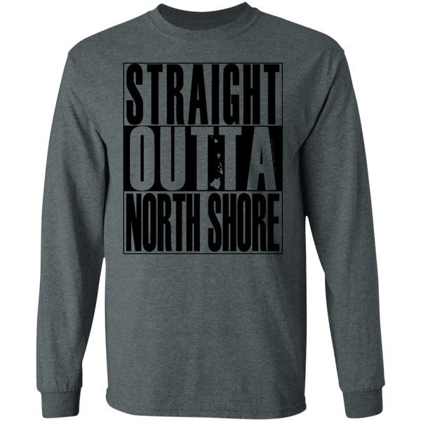 Straight Outta North Shore (black ink) LS T-Shirt