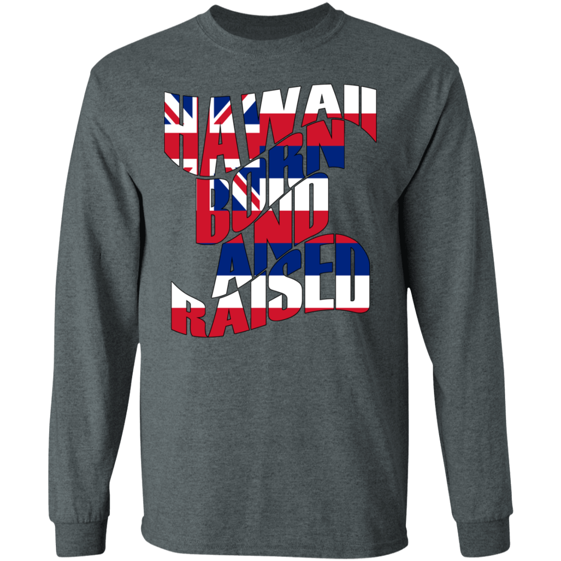 Hawaii Born and Raised Flag LS Ultra Cotton T-Shirt, T-Shirts, Hawaii Nei All Day
