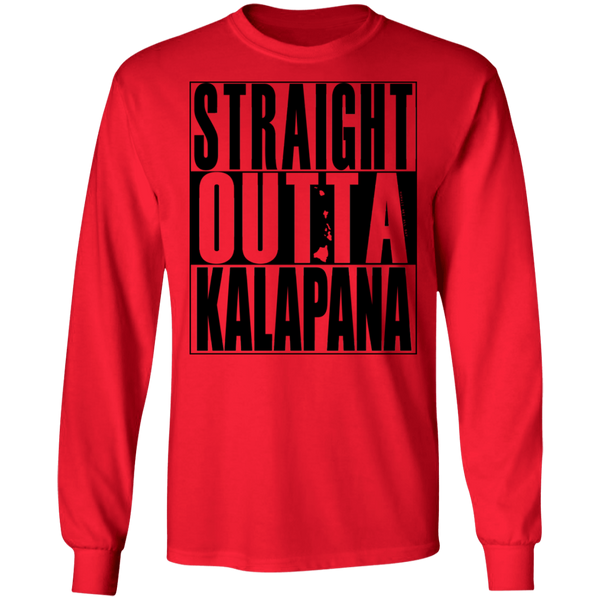 Straight Outta Kalapana (black ink) LS T-Shirt