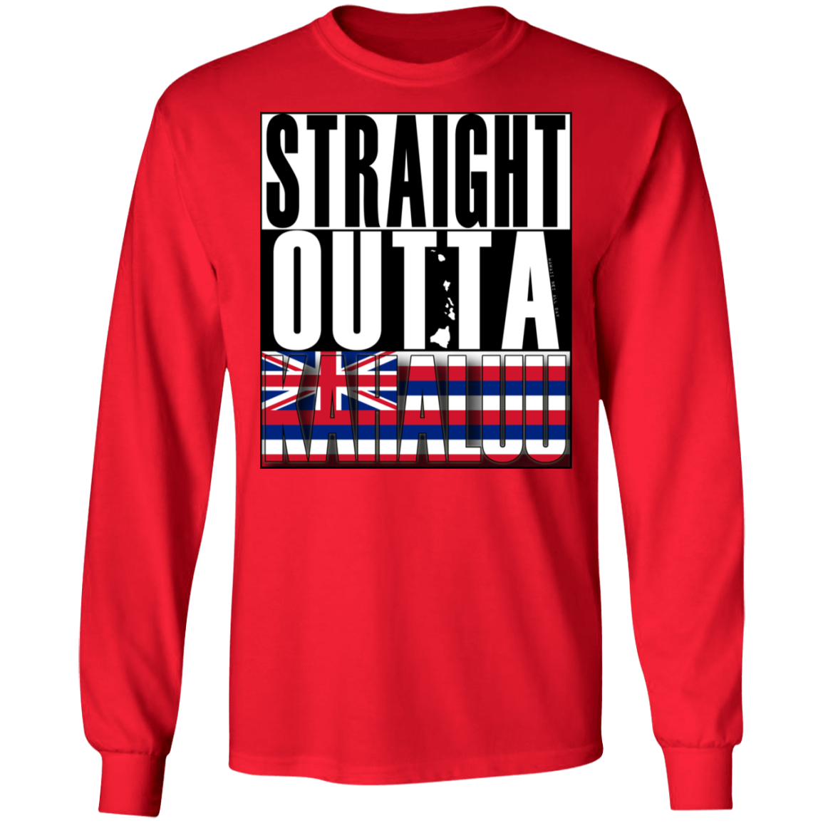 Straight Outta Kahaluu Hawai'i LS Ultra Cotton T-Shirt, T-Shirts, Hawaii Nei All Day