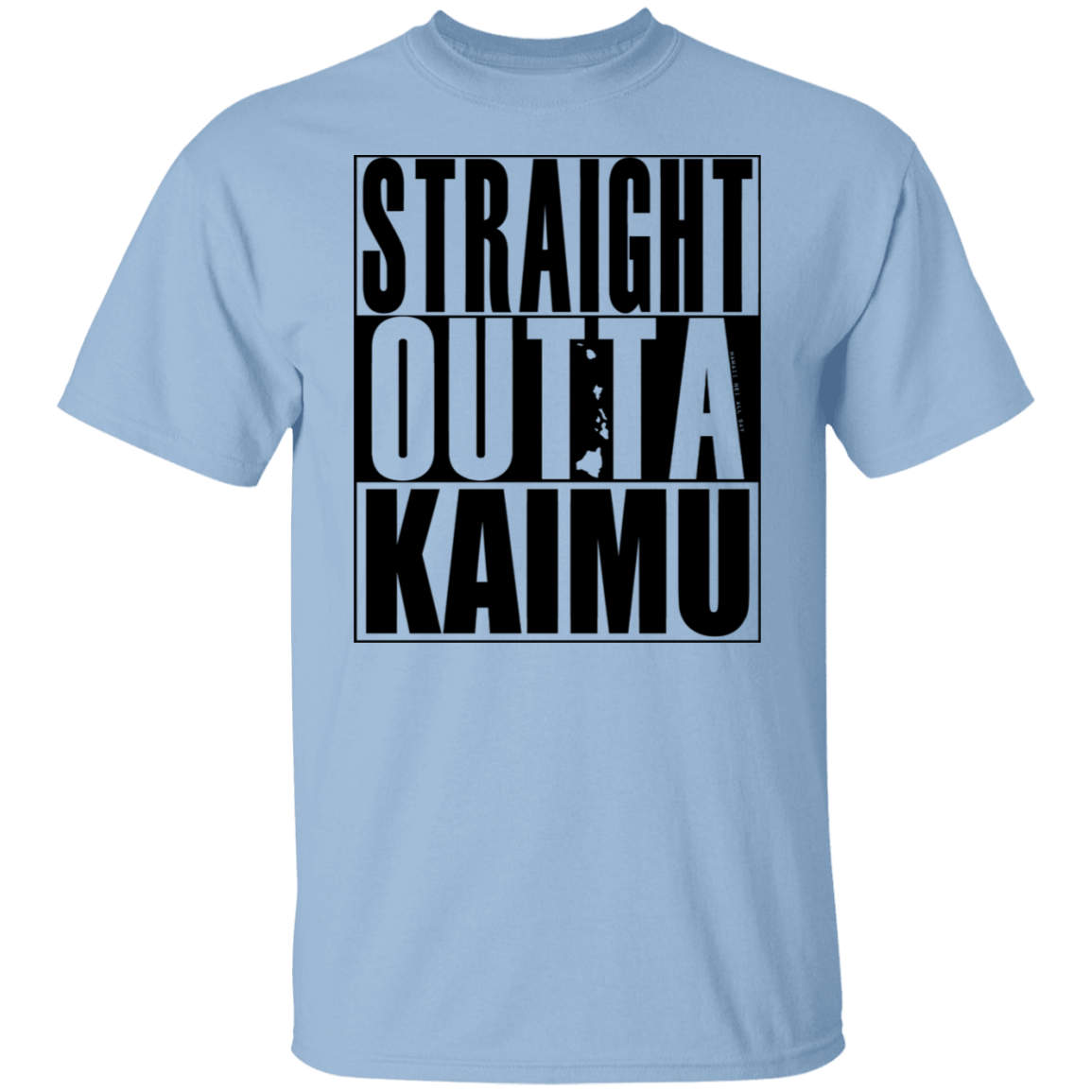 Straight Outta Kaimu(black ink) T-Shirt