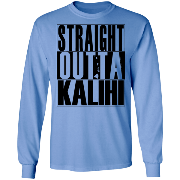 Straight Outta Kalihi(black ink) LS T-Shirt