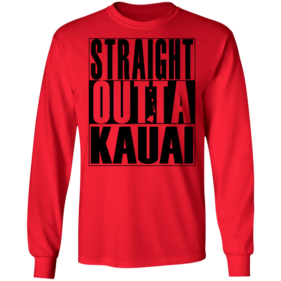 Straight Outta Kauai(black ink) LS T-Shirt