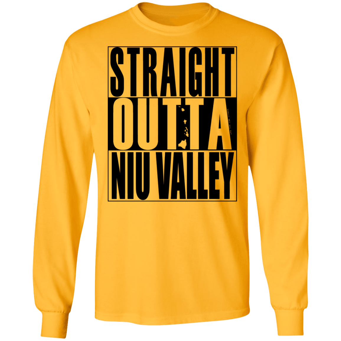 Straight Outta Niu Valley (black ink) LS T-Shirt