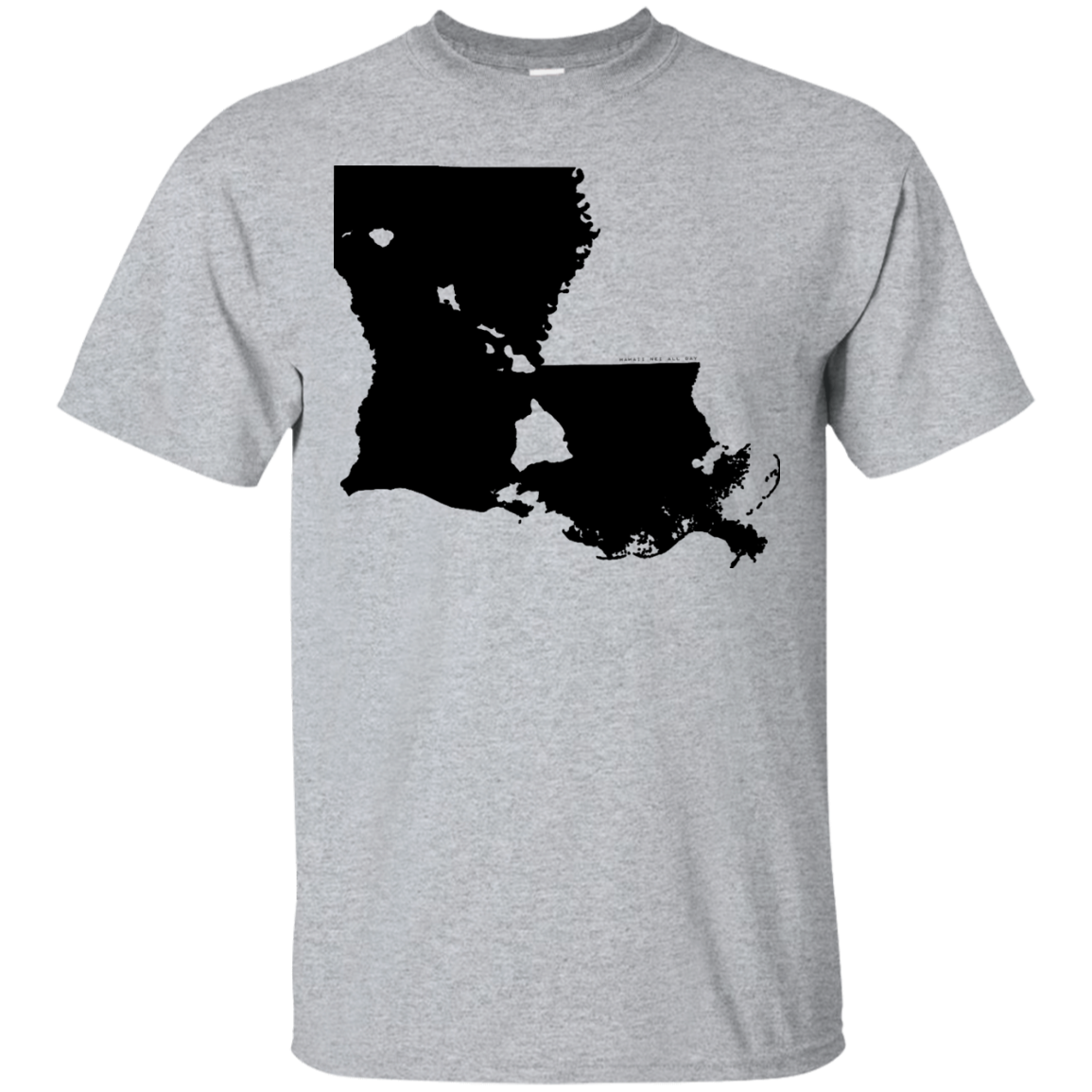 Living in Louisiana with Hawaii Roots Ultra Cotton T-Shirt, T-Shirts, Hawaii Nei All Day