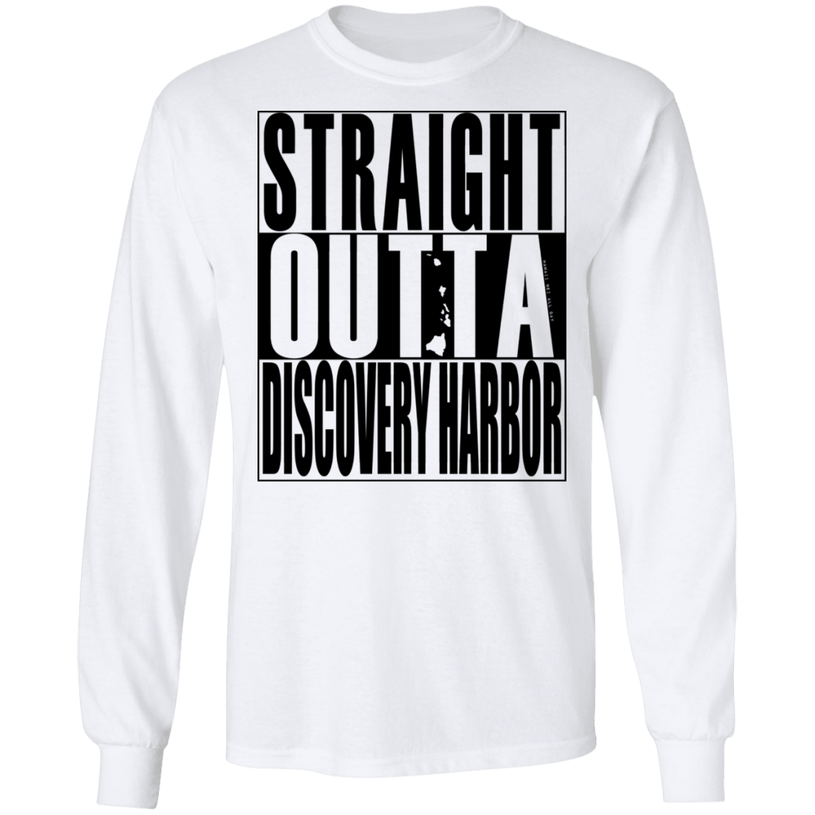 Straight Outta Discovery Harbor(black ink) LS T-Shirt