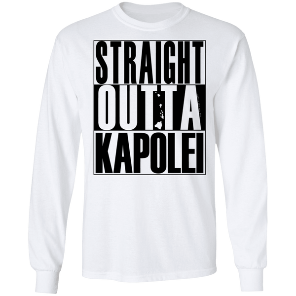 Straight Outta Kapolei (black ink) LS T-Shirt