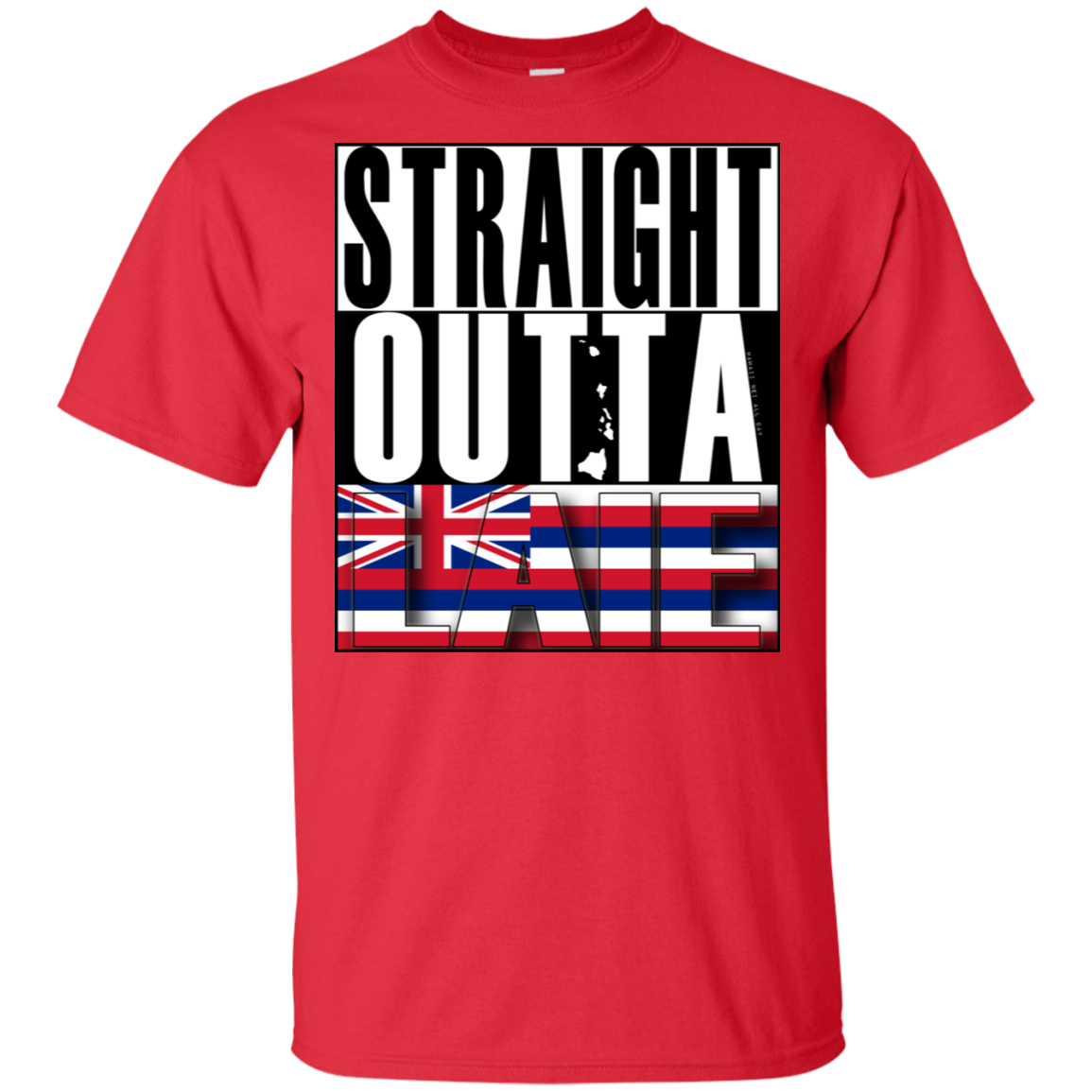 Straight Outta Laie Hawai'i Ultra Cotton T-Shirt, T-Shirts, Hawaii Nei All Day