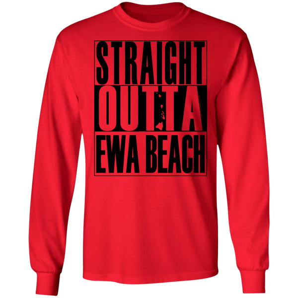 Straight Outta Ewa Beach (black ink) LS T-Shirt