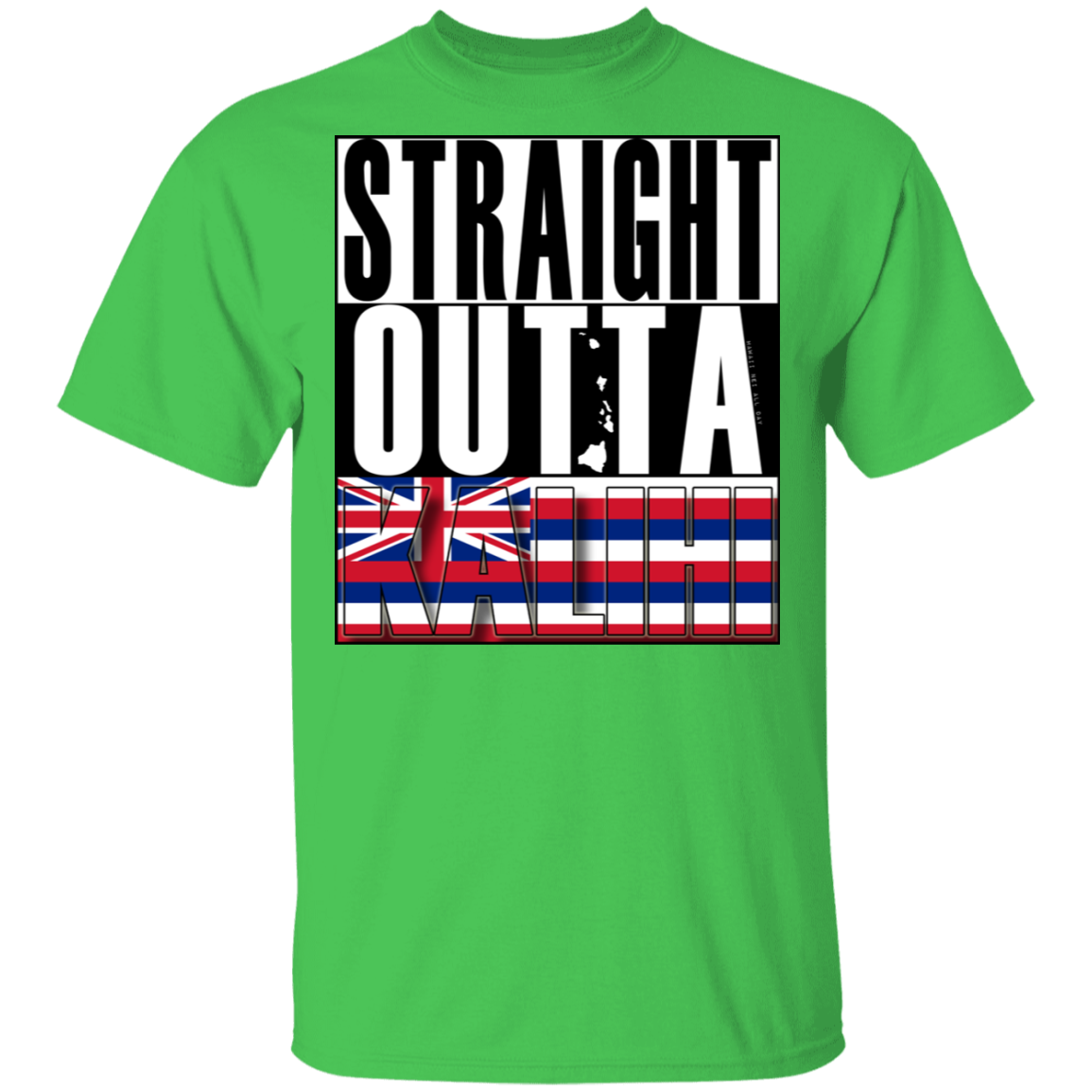 Straight Outta Kalihi T-Shirt, T-Shirts, Hawaii Nei All Day