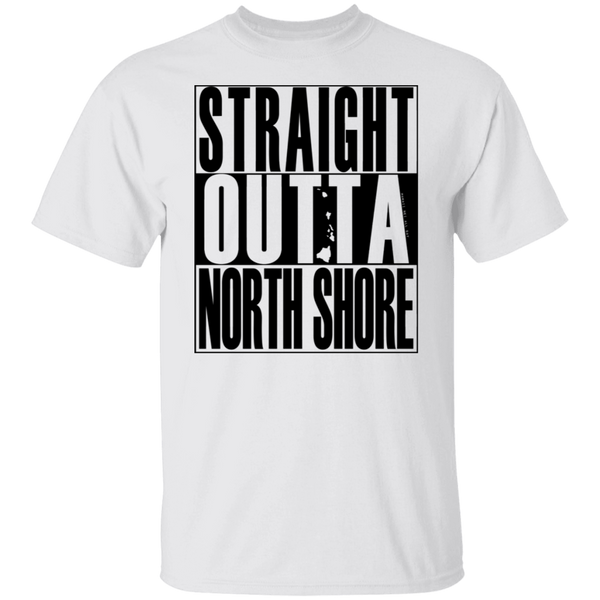 Straight Outta North Shore (black ink) T-Shirt