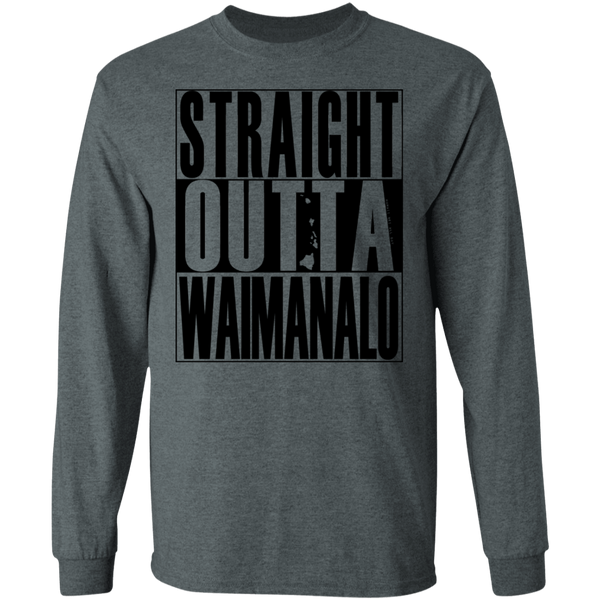 Straight Outta Waimanalo (black ink) LS T-Shirt