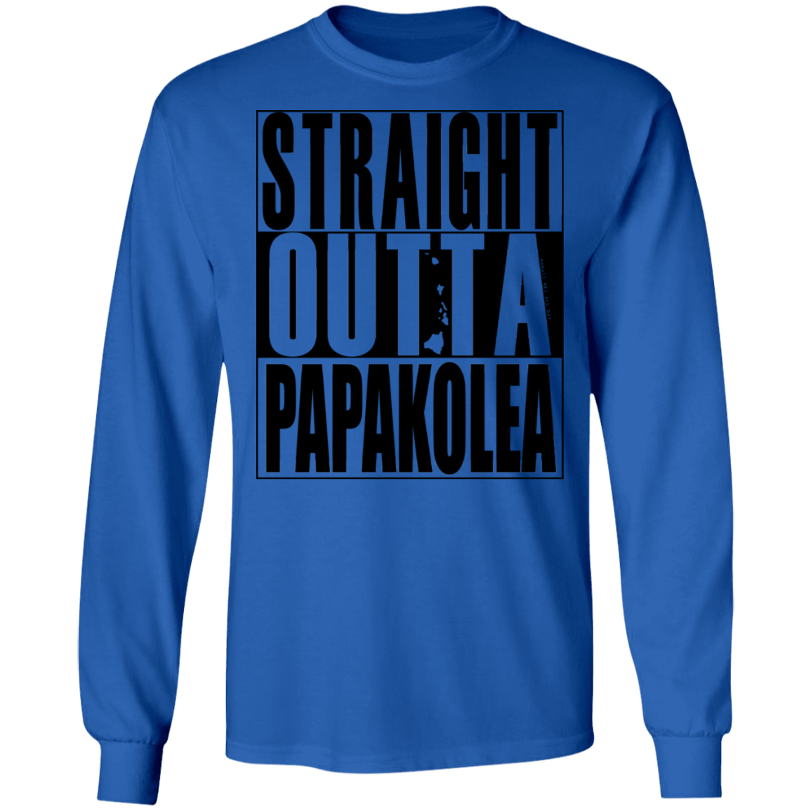 Straight Outta Papakolea (black ink) LS T-Shirt
