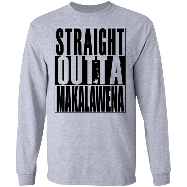 Straight Outta Makalawena(black ink) LS T-Shirt