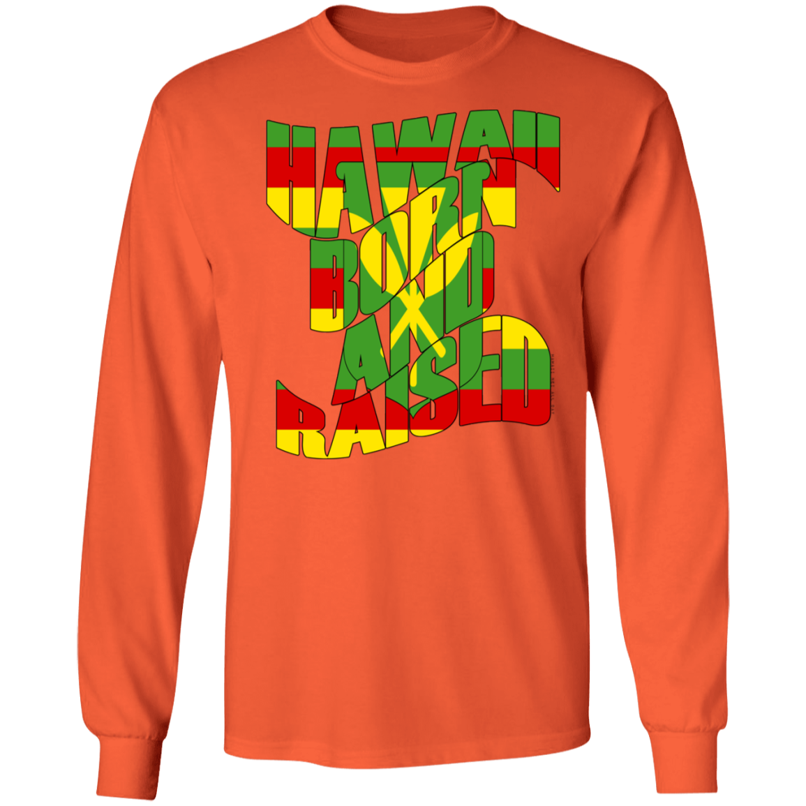 Hawaii Born and Raised Kanaka Maoli LS Ultra Cotton T-Shirt, T-Shirts, Hawaii Nei All Day