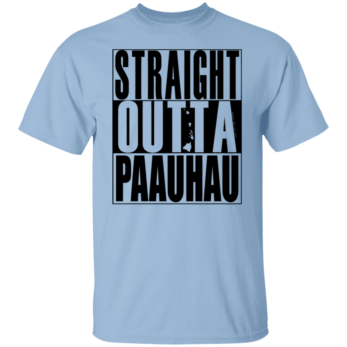 Straight Outta Paahau (black ink) T-Shirt