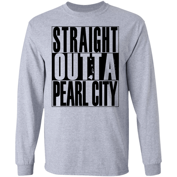 Straight Outta Pearl City (black ink) LS T-Shirt