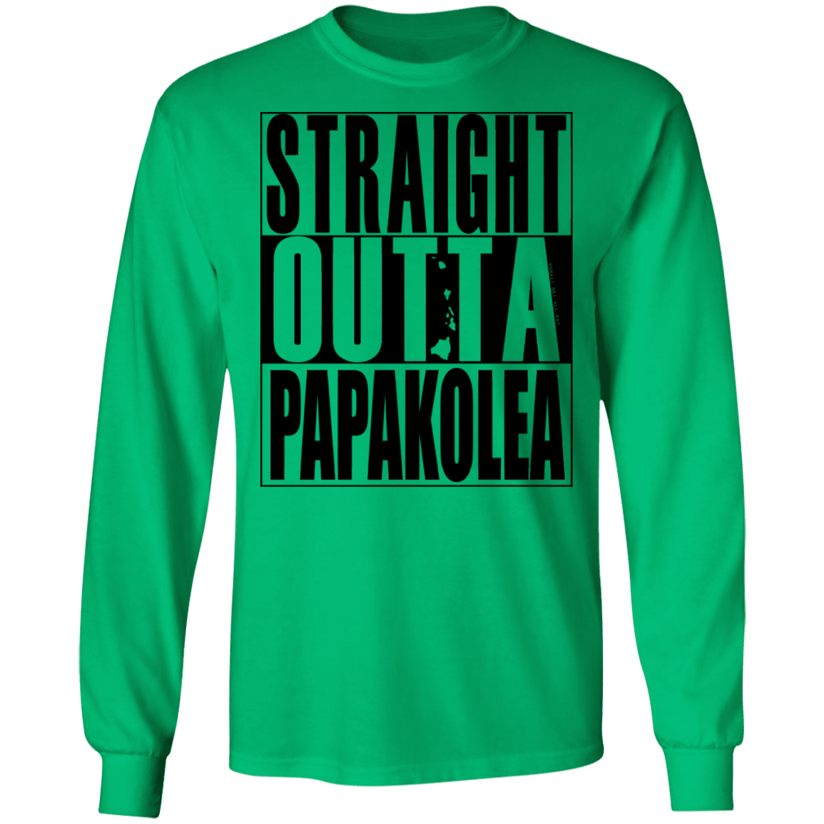 Straight Outta Papakolea (black ink) LS T-Shirt