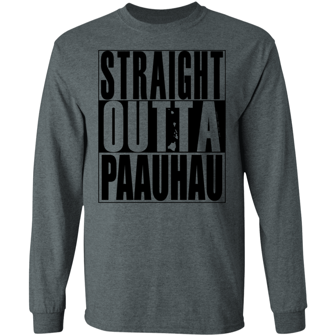 Straight Outta Paahau (black ink) LS T-Shirt