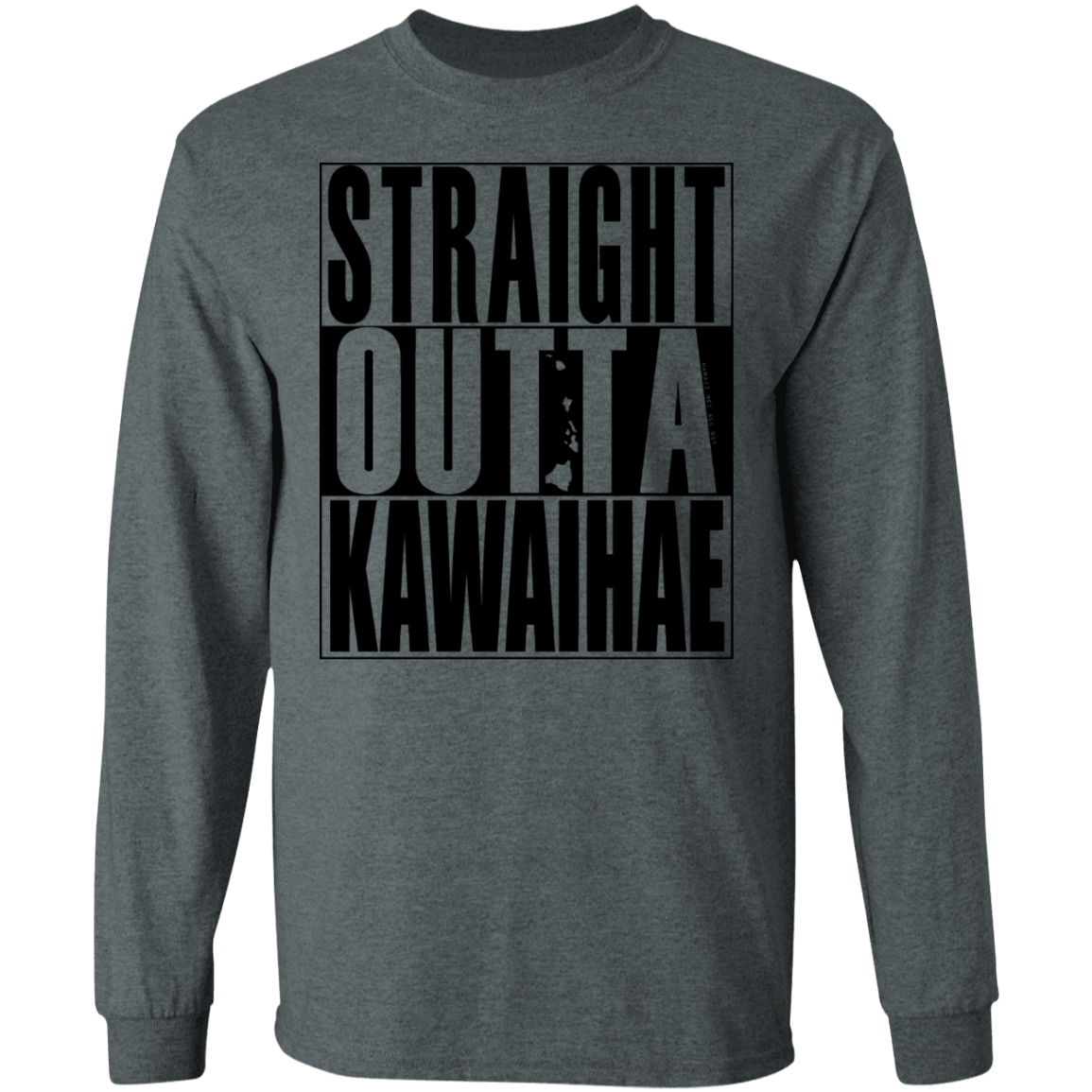 Straight Outta Kawaihae (black ink) LS T-Shirt