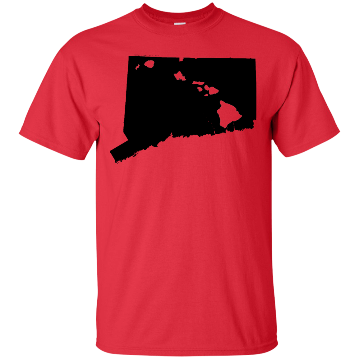 Living in Connecticut with Hawaii Roots Ultra Cotton T-Shirt, T-Shirts, Hawaii Nei All Day