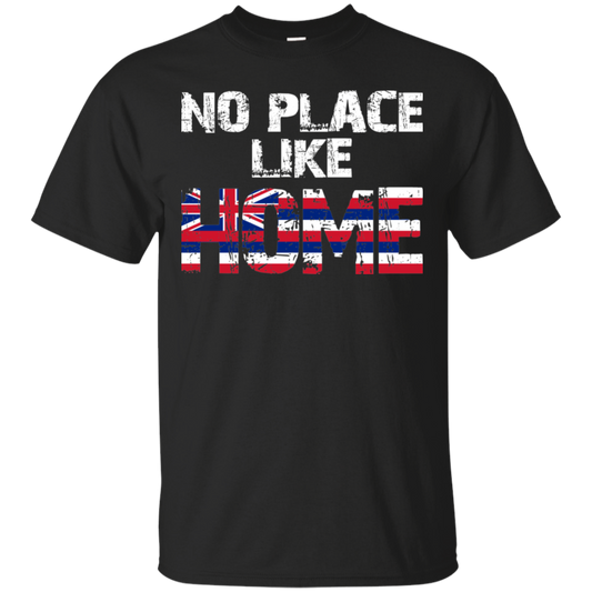 No Place Like HOME Hawai'i Ultra Cotton T-Shirt, T-Shirts, Hawaii Nei All Day