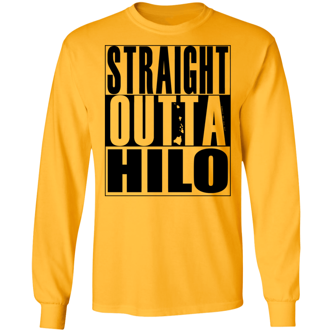 Straight Outta Hilo(black ink) LS T-Shirt