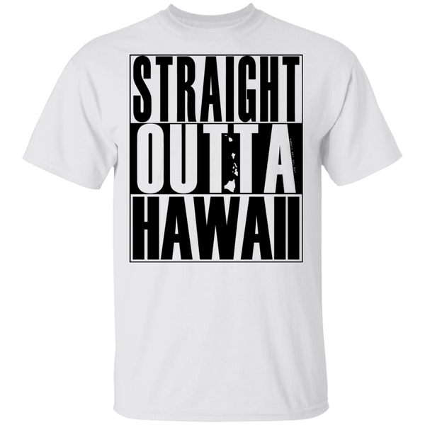 Straight Outta Hawaii(black ink) T-Shirt