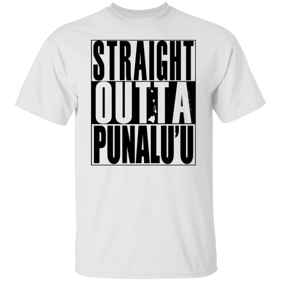 Straight Outta Punalu'u(black ink) T-Shirt