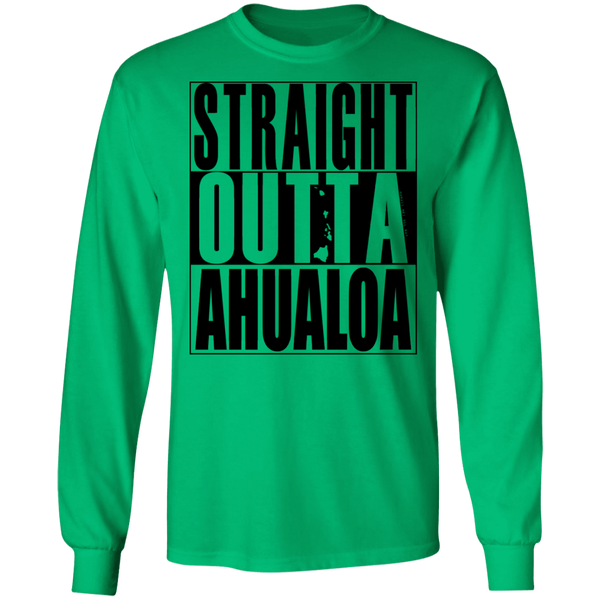 Straight Outta Ahualoa(black ink) LS T-Shirt