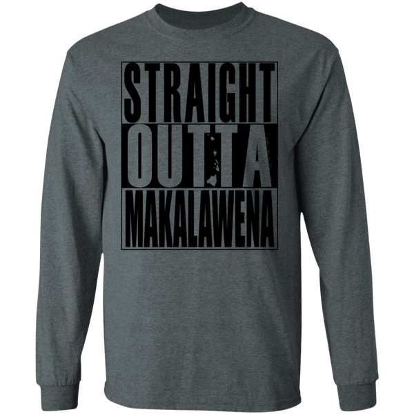 Straight Outta Makalawena(black ink) LS T-Shirt
