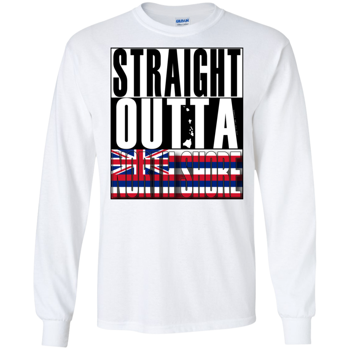 Straight Outta North Shore LS Ultra Cotton T-Shirt, T-Shirts, Hawaii Nei All Day