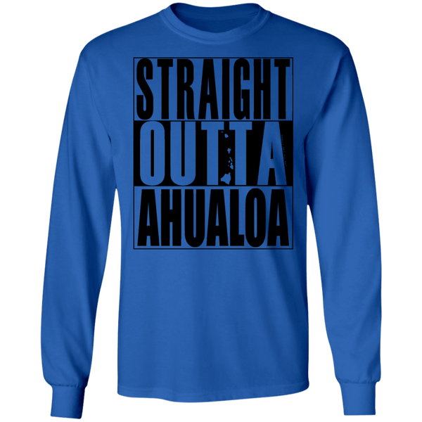 Straight Outta Ahualoa(black ink) LS T-Shirt