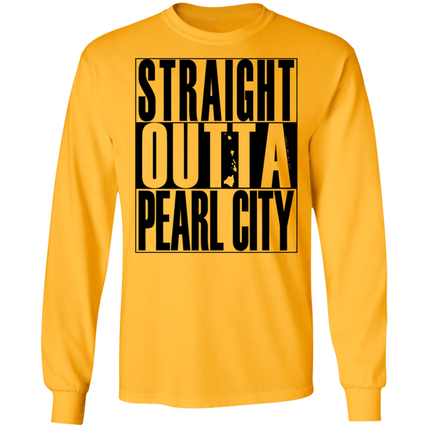 Straight Outta Pearl City (black ink) LS T-Shirt