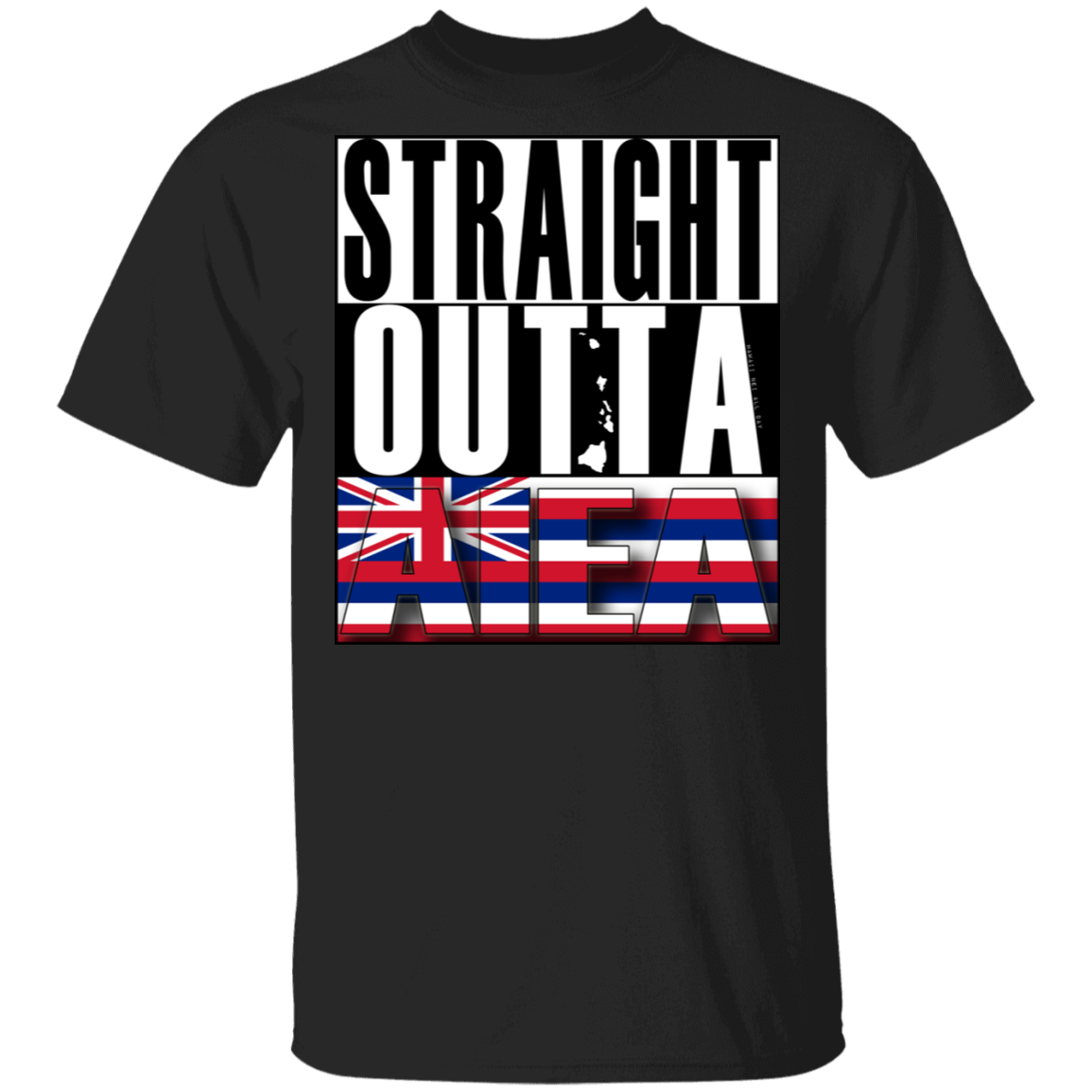 Straight Outta Aiea T-Shirt, T-Shirts, Hawaii Nei All Day