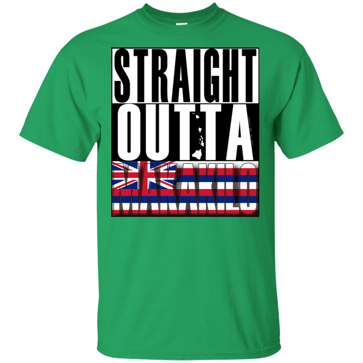 Straight Outta Makakilo Hawai'i Ultra Cotton T-Shirt, T-Shirts, Hawaii Nei All Day