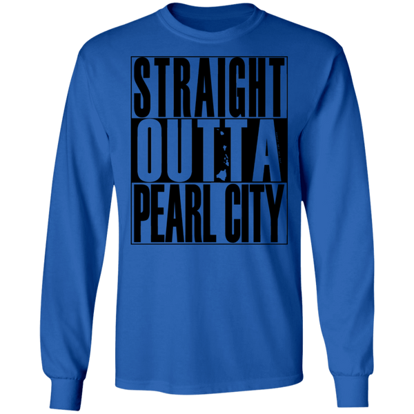 Straight Outta Pearl City (black ink) LS T-Shirt
