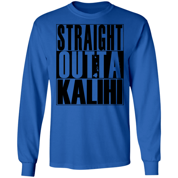Straight Outta Kalihi(black ink) LS T-Shirt