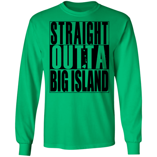 Straight Outta Big Island(black ink) LS T-Shirt