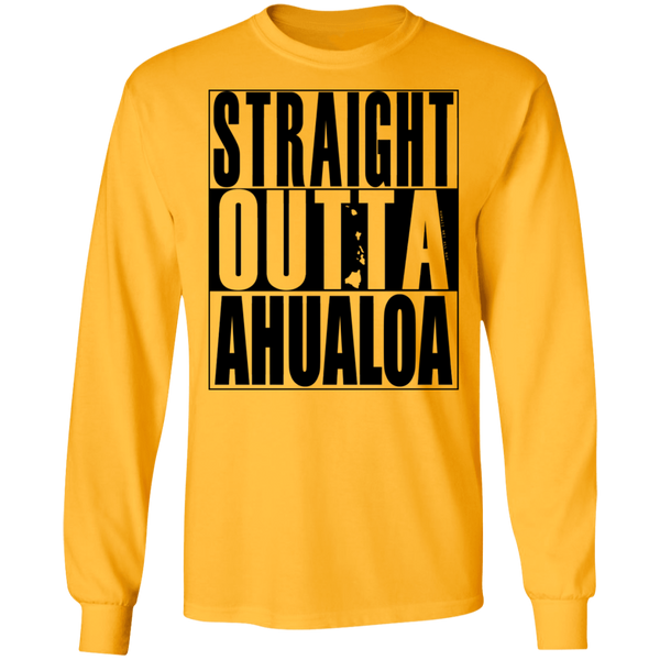 Straight Outta Ahualoa(black ink) LS T-Shirt