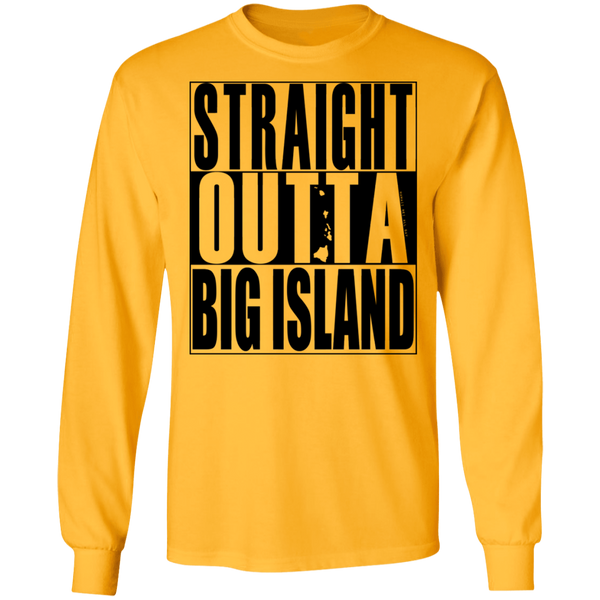 Straight Outta Big Island(black ink) LS T-Shirt