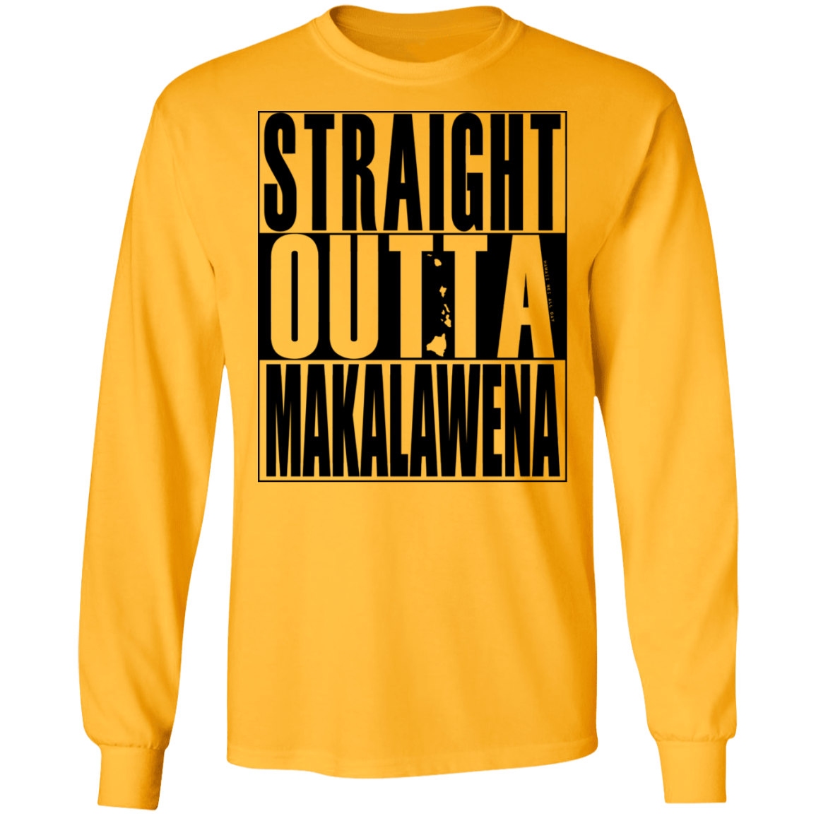 Straight Outta Makalawena(black ink) LS T-Shirt