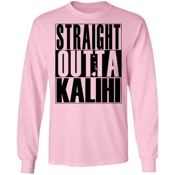 Straight Outta Kalihi(black ink) LS T-Shirt